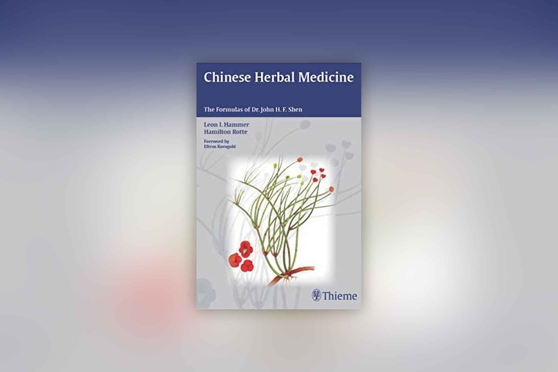 Chinese Herbal Medicine – The Formulas of Dr. John H.F. Shen – Dr. Leon ...